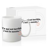 Mug "Ce qui est terrible, c'est le succès" Loïc Prigent - Image Republic