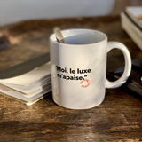 Mug "Moi, le luxe m'apaise" Loïc Prigent - Image Republic